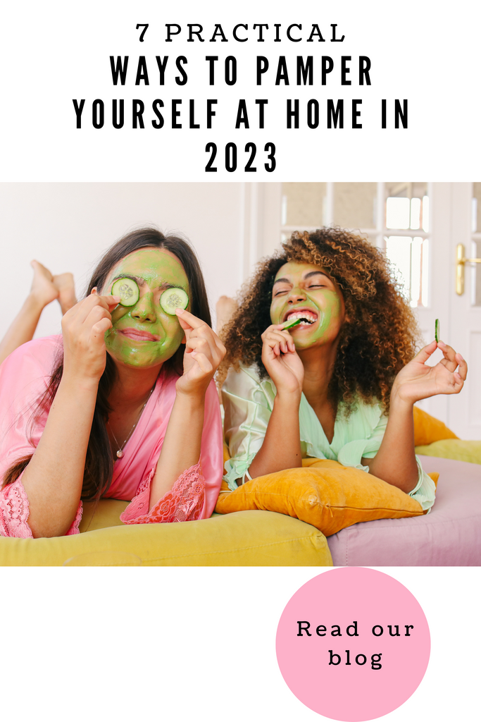 7 Practical ways to pamper yourself at home in 2023